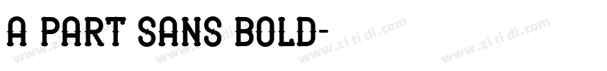A part Sans Bold字体转换